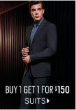 Buy 1 and Get 1 Suit for $150 or 1 Sport Coat for $100