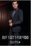 Buy 1 and Get 1 Suit for $150 or 1 Sport Coat for $100
