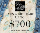 Earn a Saks Gift Card up to $700* (including beauty).