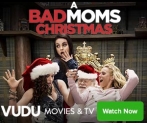 A Bad Moms Christmas in here now