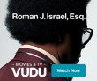 New & Live Roman J. Israel Esq