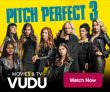 PITCH PERFECT 3 – Watch it Now :)